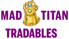 Mad Titan Tradables